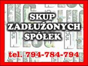 Kupujemy Zadłużone Spółki tel. 794-784-794.