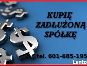 Zakup spółek z zobowiązaniami. Tel. 601 685 195