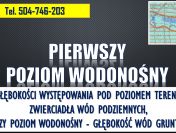 Lokalizacja wody pod studnie. Tel. 504-746-203. Występowania pod poziomem terenu