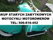 SKUP STARYCH ZABYTKOWYCH MOTOCYKLI MOTOROWERÓW MOTORÓW!