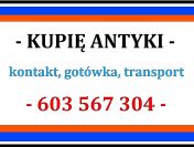 ZDECYDOWANIE KUPIĘ ANTYKI / STAROCIE po LIKWIDACJI, PORZĄDKACH - GOTÓWKA !