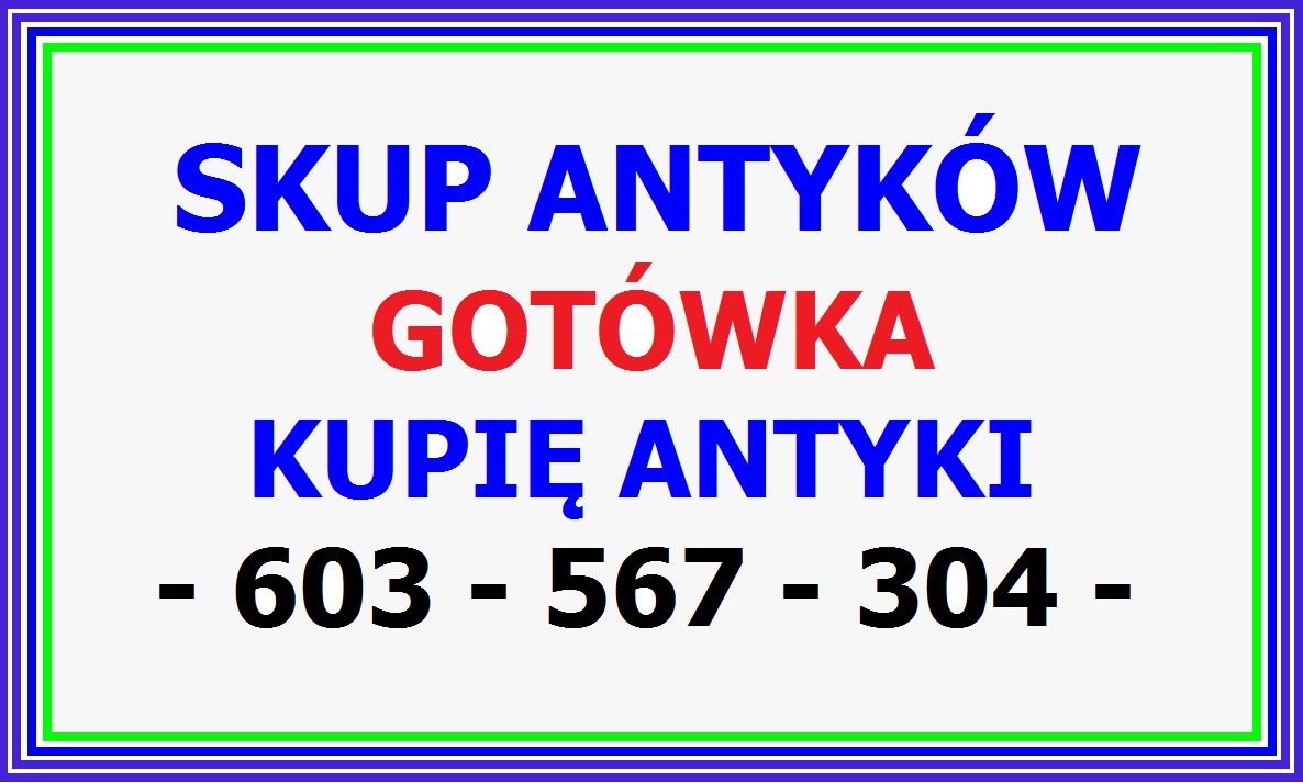 Skup Antyków - KUPIĘ ANTYKI - Gotówką - Szybki kontakt - ZADZWOŃ - 603 567 304 Opole - Zdjęcie 1