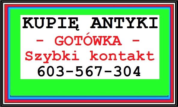 KUPIĘ ANTYKI - Skup Antyków - Szybki kontakt - Gotówka - DOJEŻDŻAM !!! Opole - Zdjęcie 1