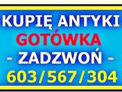 KUPIĘ ANTYKI / STAROCIE za gotówkę - ZADZWOŃ - Dojeżdżam / Szybki kontakt -!-